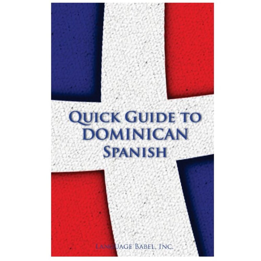 Quick Guide to Dominican Spanish (Spanish Vocabulary Quick Guides)
